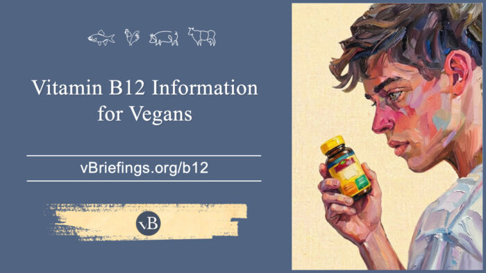 A graphic with the text “Vitamin B12 Information for Vegans” and the URL “vBriefings.org/b12,” alongside a painterly illustration of a person examining a vitamin supplement bottle.