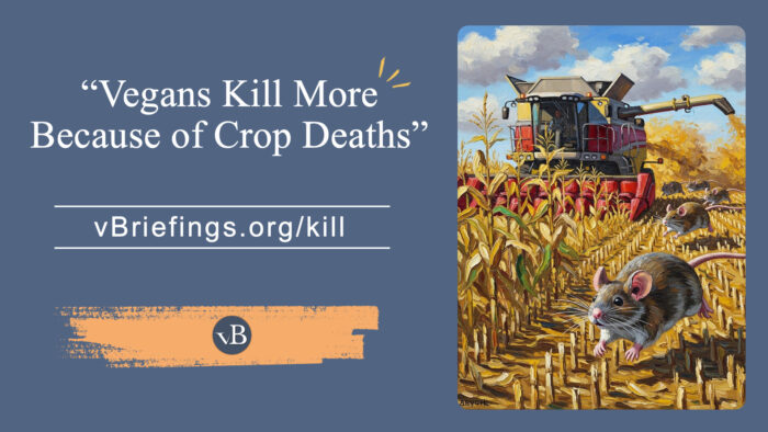 Graphic with a blue background and the quoted title “Vegans Kill More Because of Crop Deaths,” along with the URL vBriefings.org/kill. On the right is an illustration of a combine harvester cutting a cornfield while mice flee the rows, emphasizing crop deaths during harvesting.